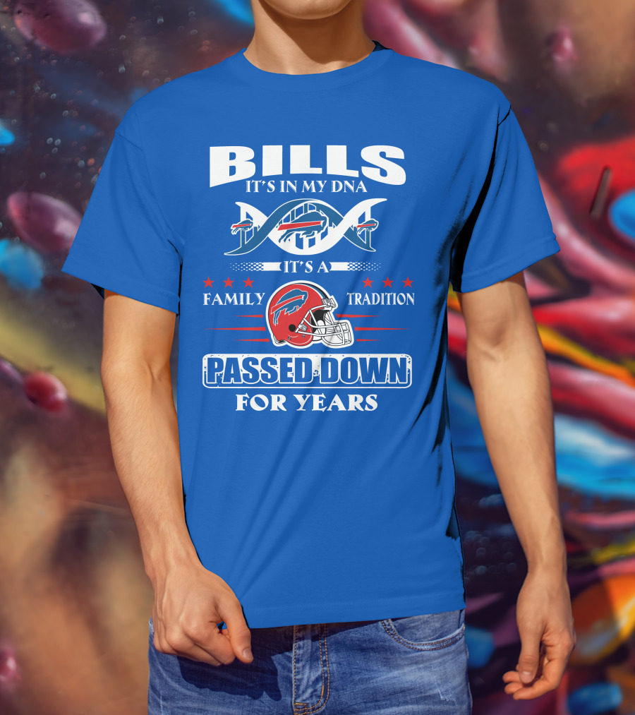 Buffalo Bills It's In My Dna Family Tradition Passed Down For Years T-Shirt