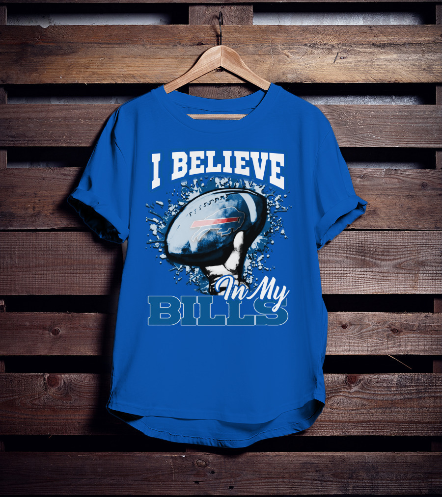 I Believe In My Buffalo Bills Football Team Support T-Shirt