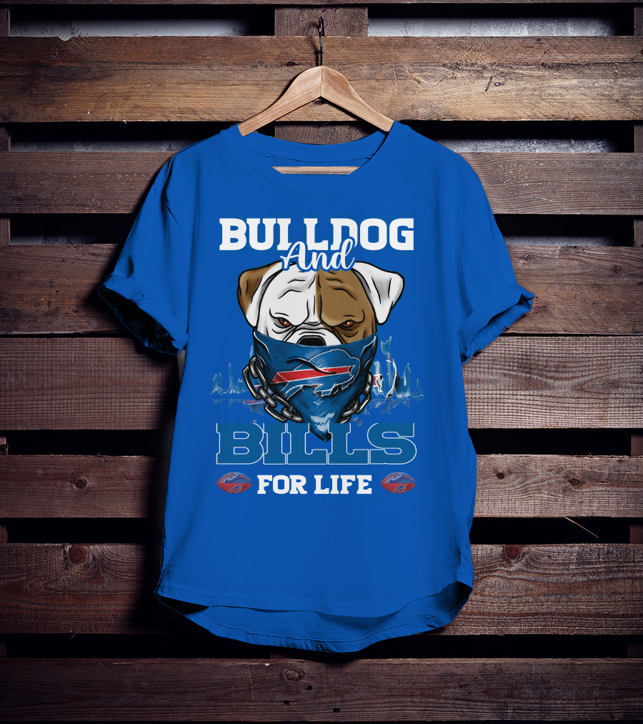 Bulldog And Bills For Life T-Shirt