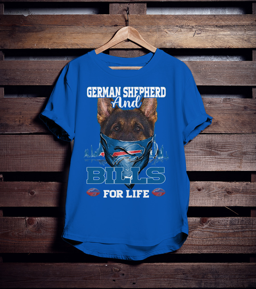 German Shepherd And Buffalo Bills For Life T-Shirt