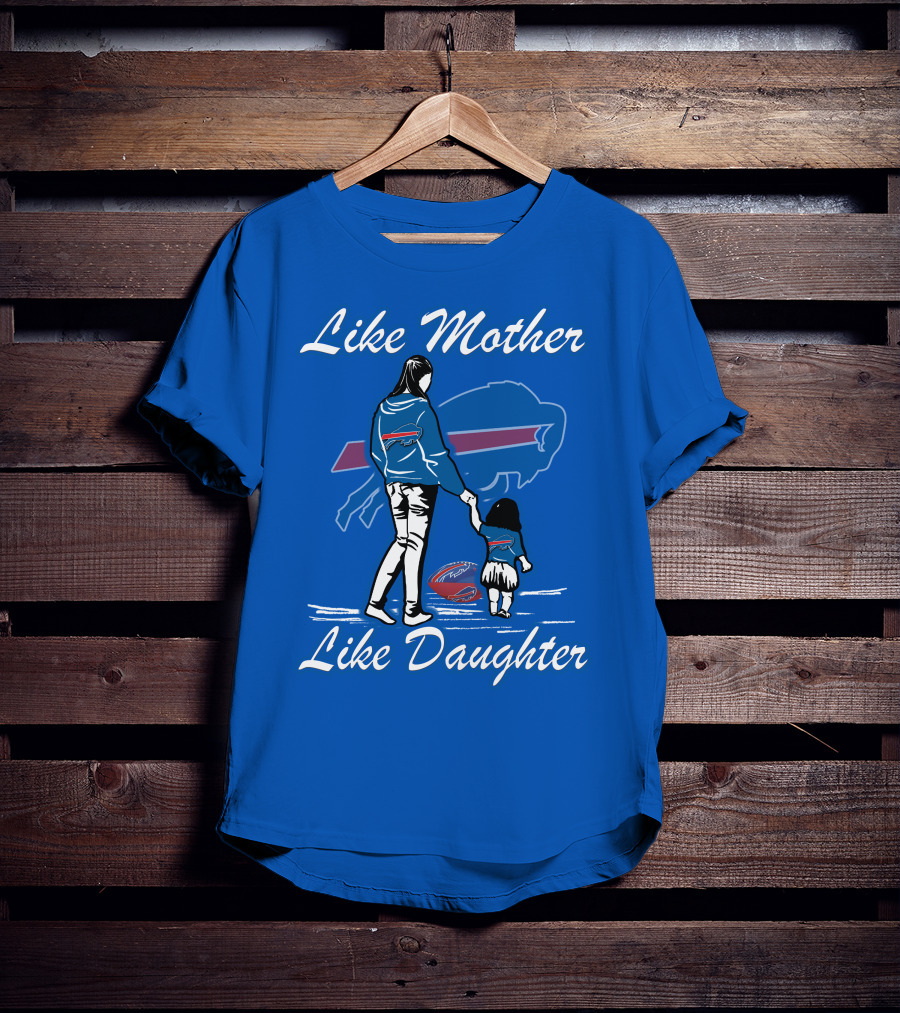 Like Mother Like Daughter Buffalo Bills T-Shirt