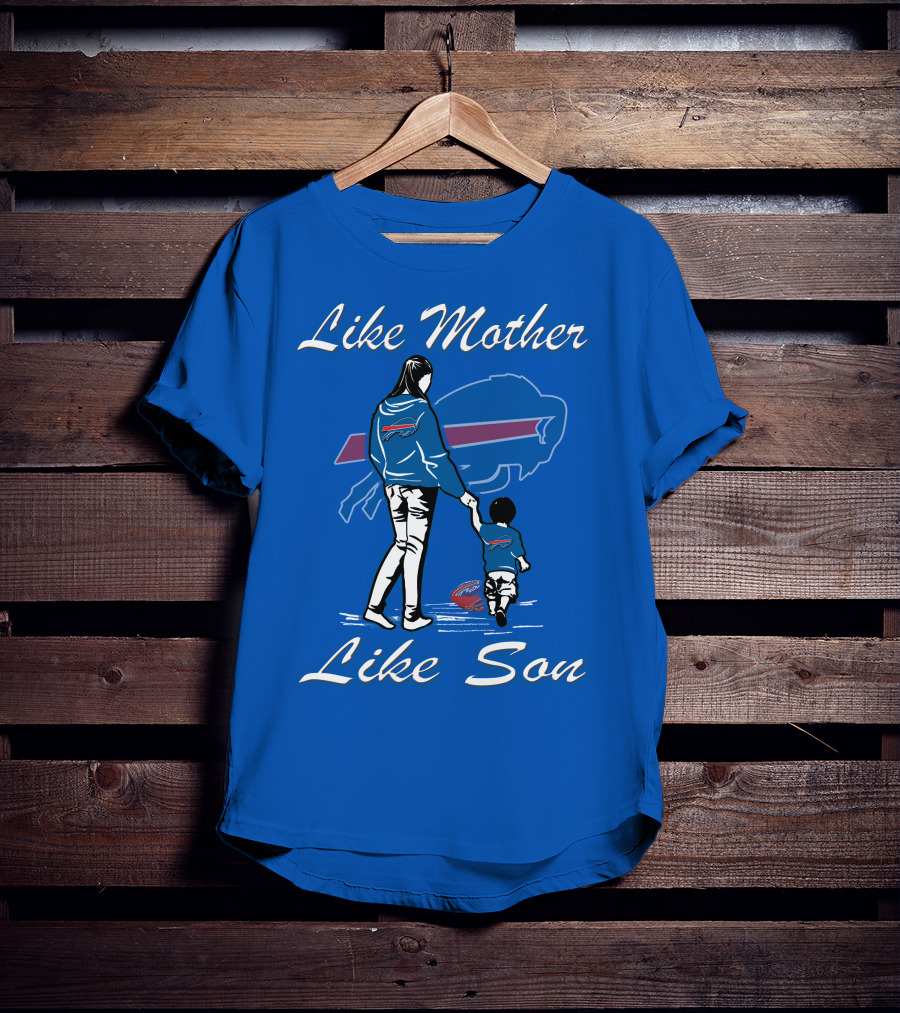 Like Mother Like Son Buffalo Bills T-Shirt