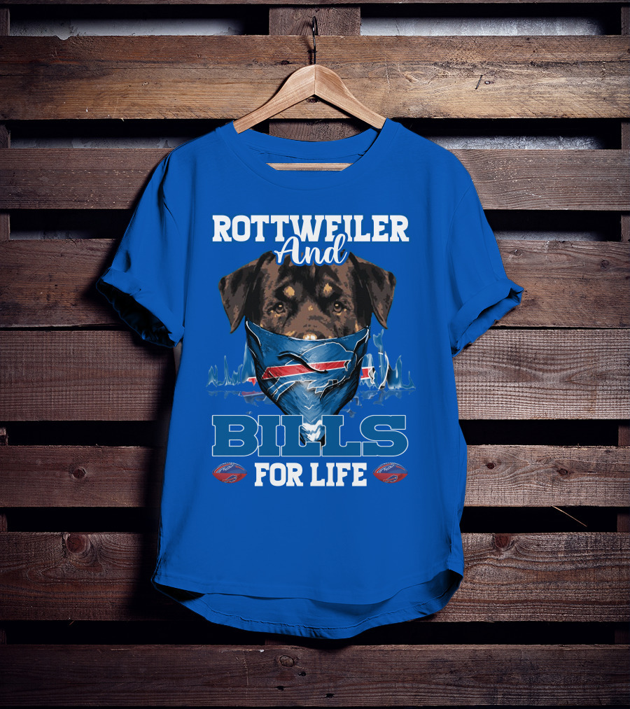 Rottweiler And Bills For Life T-Shirt