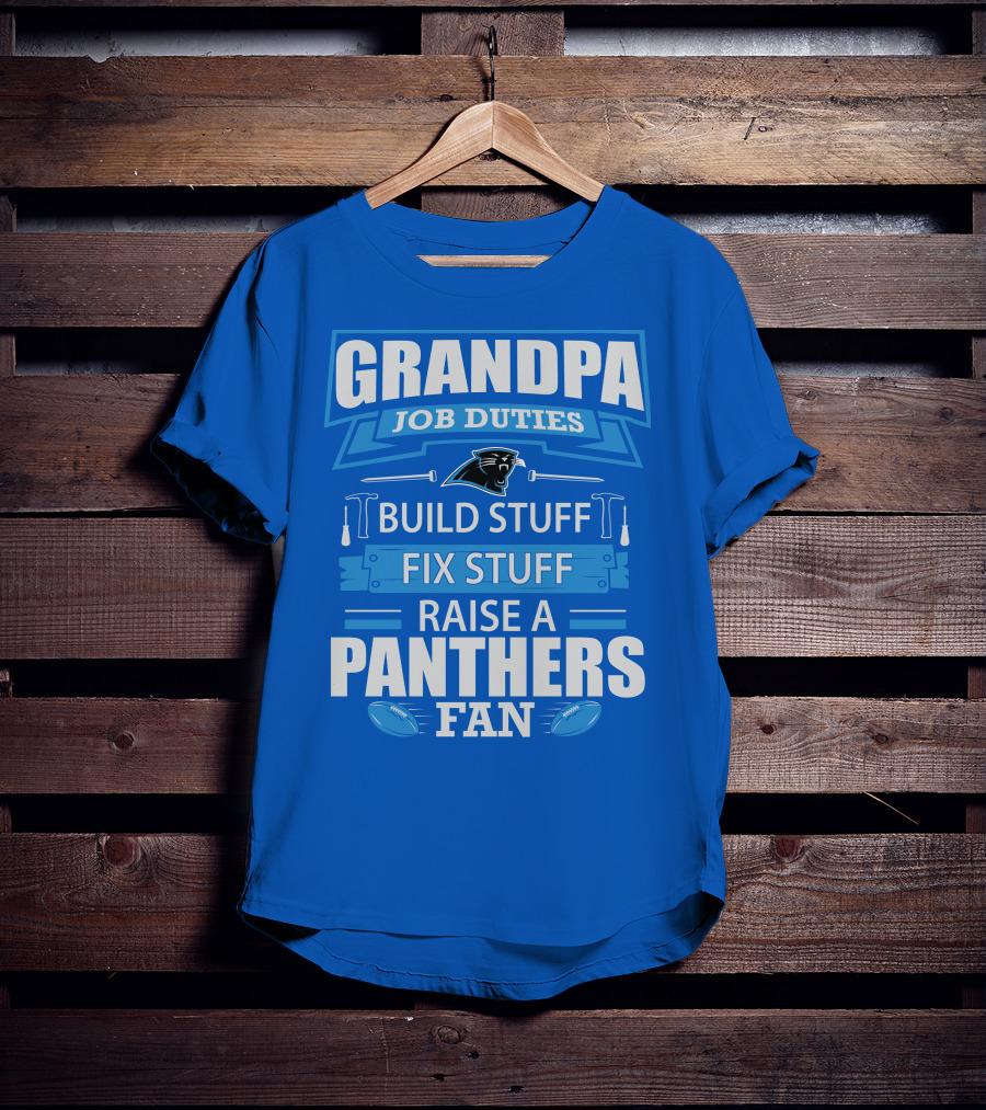 Grandpa Job Duties Build Stuff Fix Stuff Raise A Panthers Fan T-Shirt