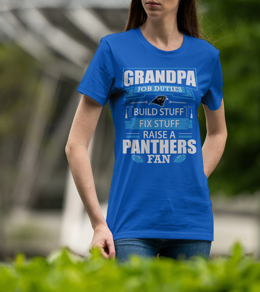 Grandpa Job Duties Build Stuff Fix Stuff Raise A Panthers Fan T-Shirt