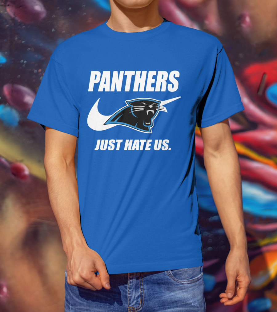 Panthers Just Hate Us T-Shirt