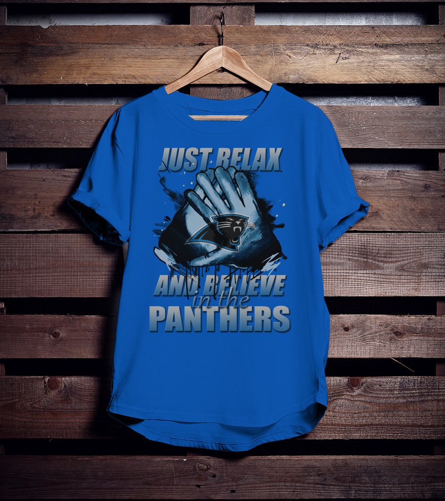 Just Relax And Believe In The Carolina Panthers T-Shirt