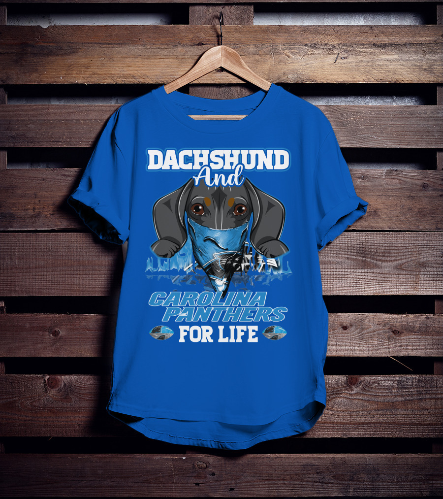 Dachshund And Carolina Panthers For Life T-Shirt
