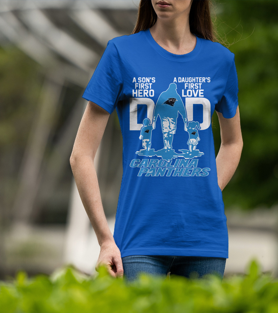A Son's First Hero A Daughter's First Love Dad Carolina Panthers T-Shirt