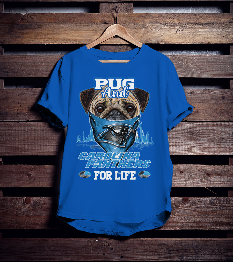 Pug And Carolina Panthers For Life T-Shirt