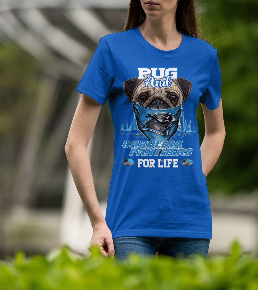 Pug And Carolina Panthers For Life T-Shirt