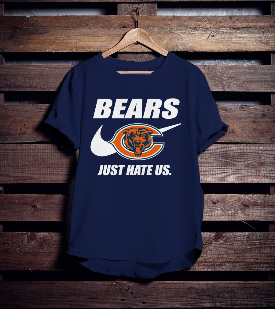 Bears Just Hate Us Chicago Bears T-Shirt