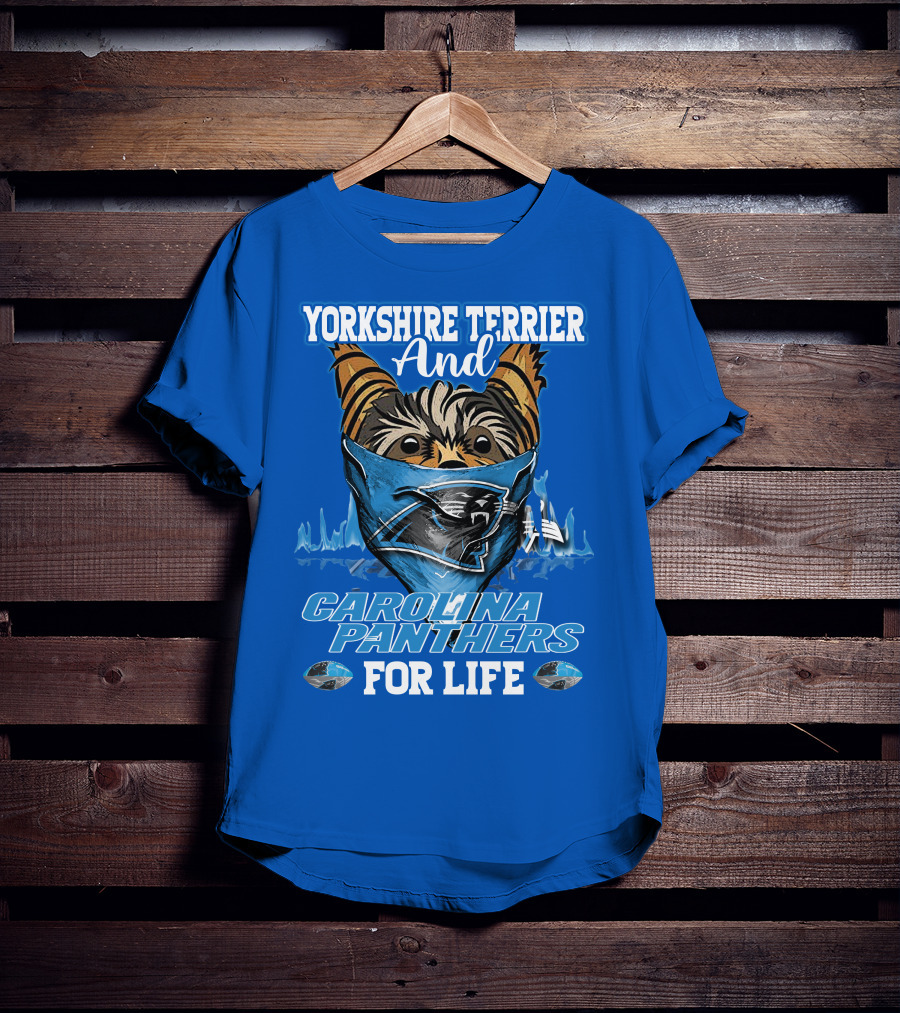 Yorkshire Terrier And Carolina Panthers For Life T-Shirt