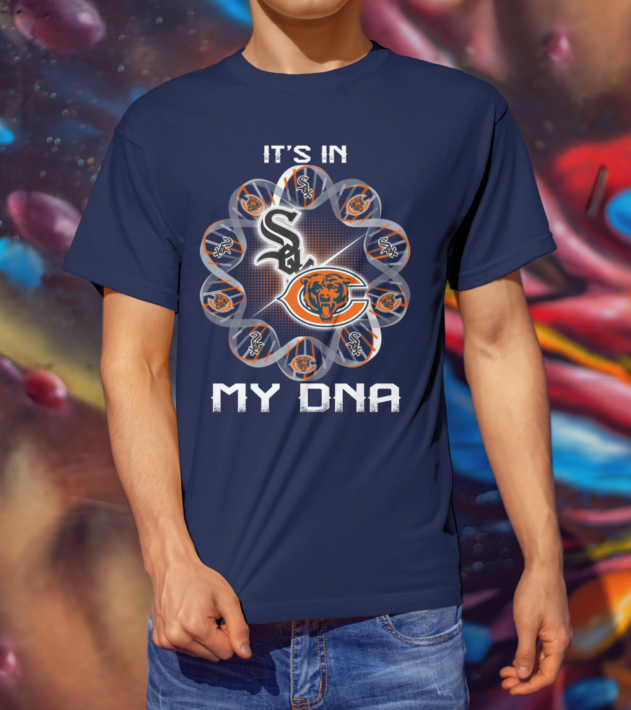It's In My Dna Chicago Bears White Sox T-Shirt