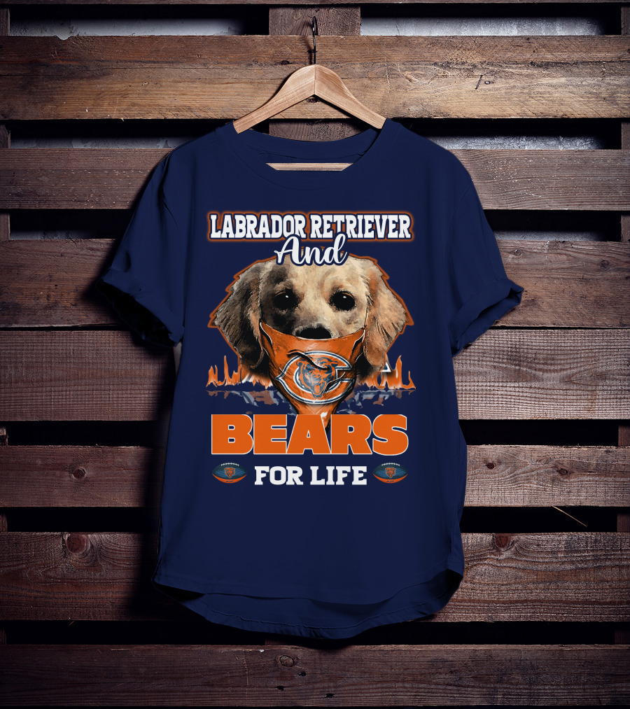 Labrador Retriever And Chicago Bears For Life T-Shirt