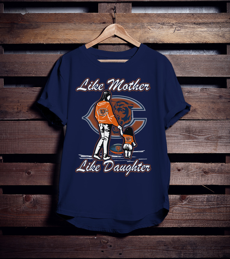 Like Mother Like Daughter Chicago Bears T-Shirt