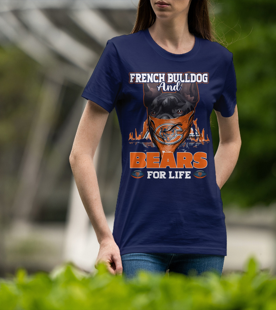 French Bulldog And Bears For Life Chicago Bears T-Shirt