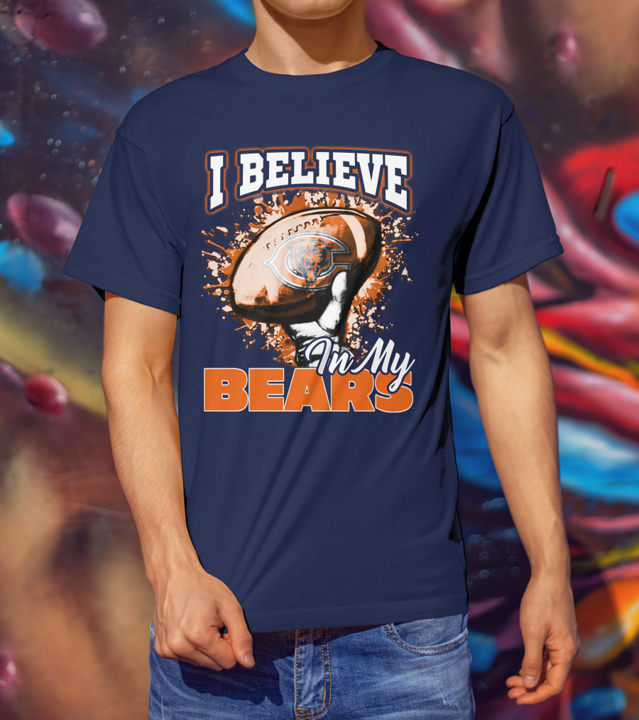 I Believe In My Chicago Bears Football Team Bears T-Shirt