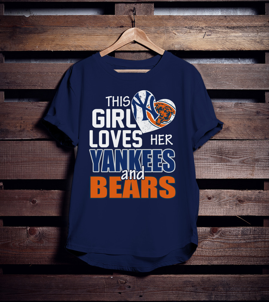 This Girl Loves Her Yankees And Bears T-Shirt