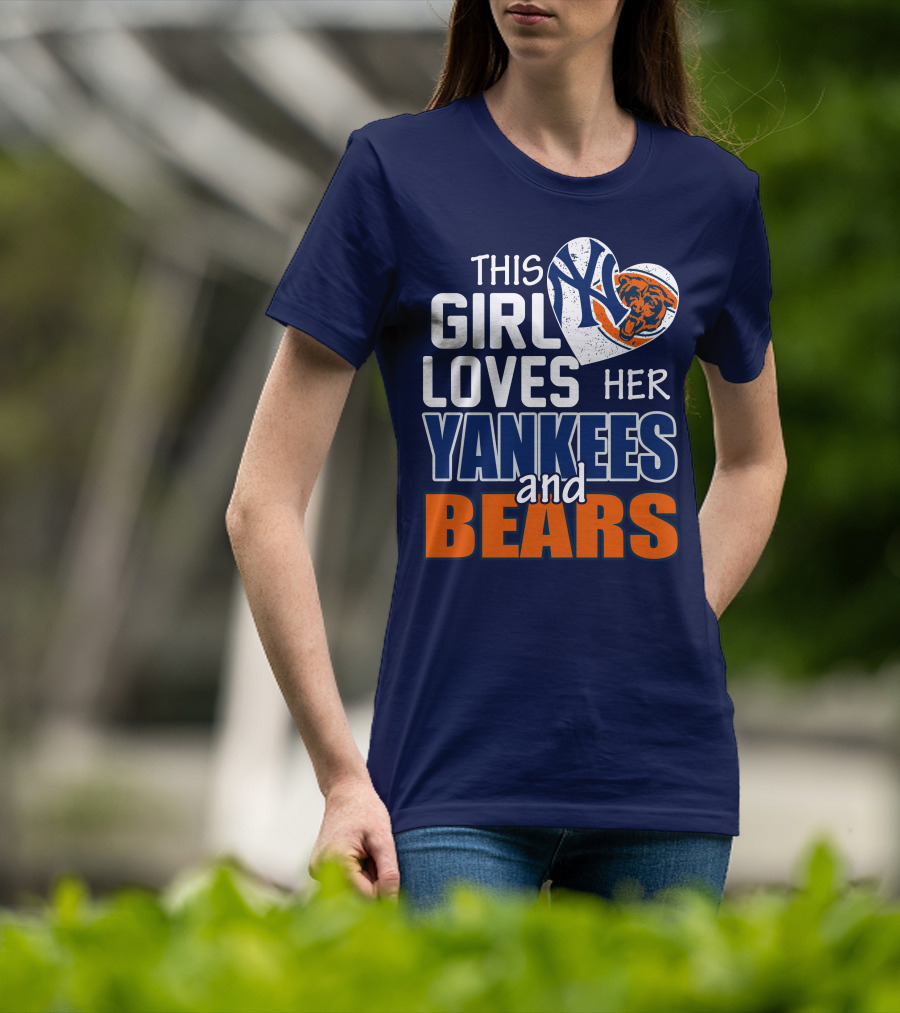 This Girl Loves Her Yankees And Bears T-Shirt