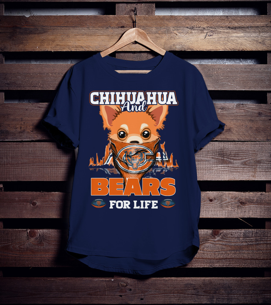 Chihuahua And Bears For Life Chicago Bears T-Shirt