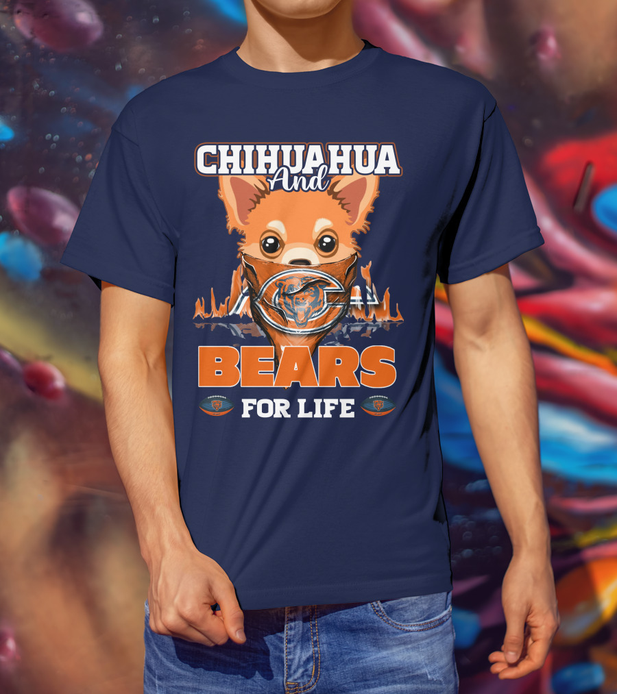 Chihuahua And Bears For Life Chicago Bears T-Shirt
