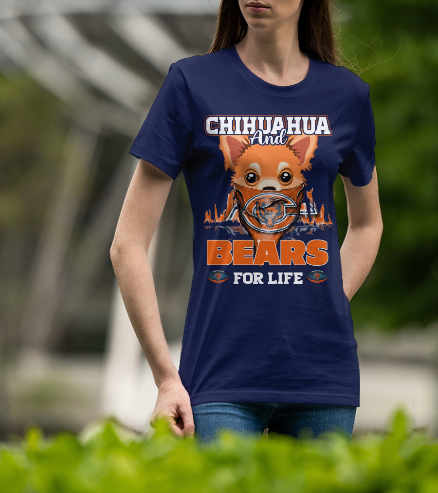 Chihuahua And Bears For Life Chicago Bears T-Shirt