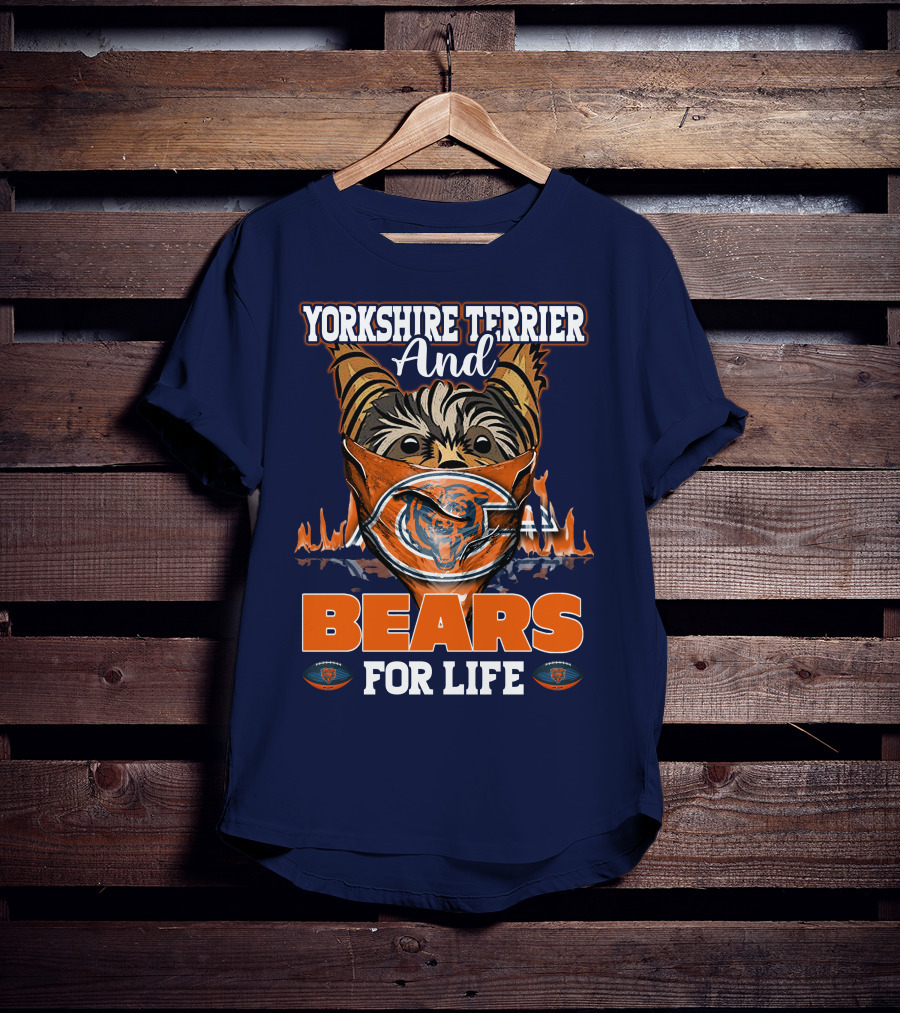 Yorkshire Terrier And Chicago Bears For Life T-Shirt