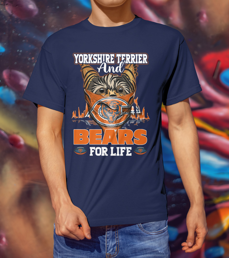 Yorkshire Terrier And Chicago Bears For Life T-Shirt