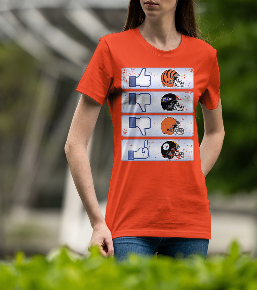 Cincinnati Bengals Like Cleveland Browns Baltimore Ravens Dislike Steelers T-Shirt