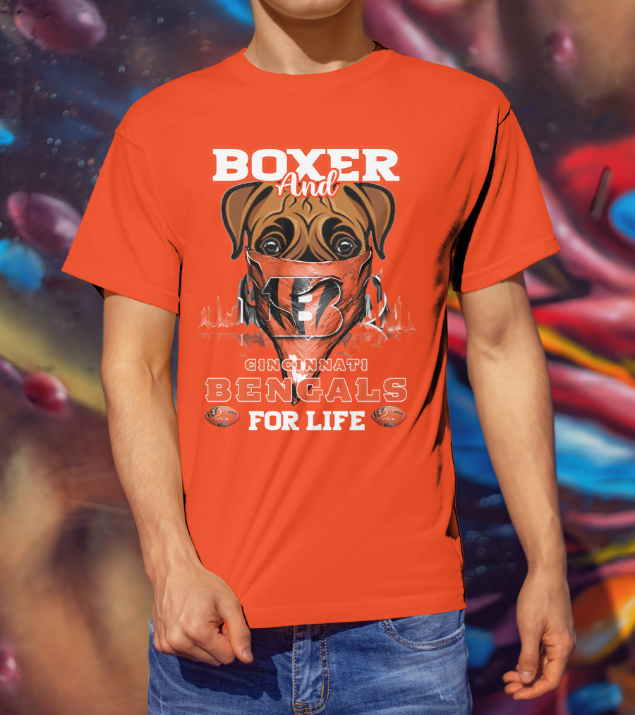Boxer And Cincinnati Bengals For Life T-Shirt