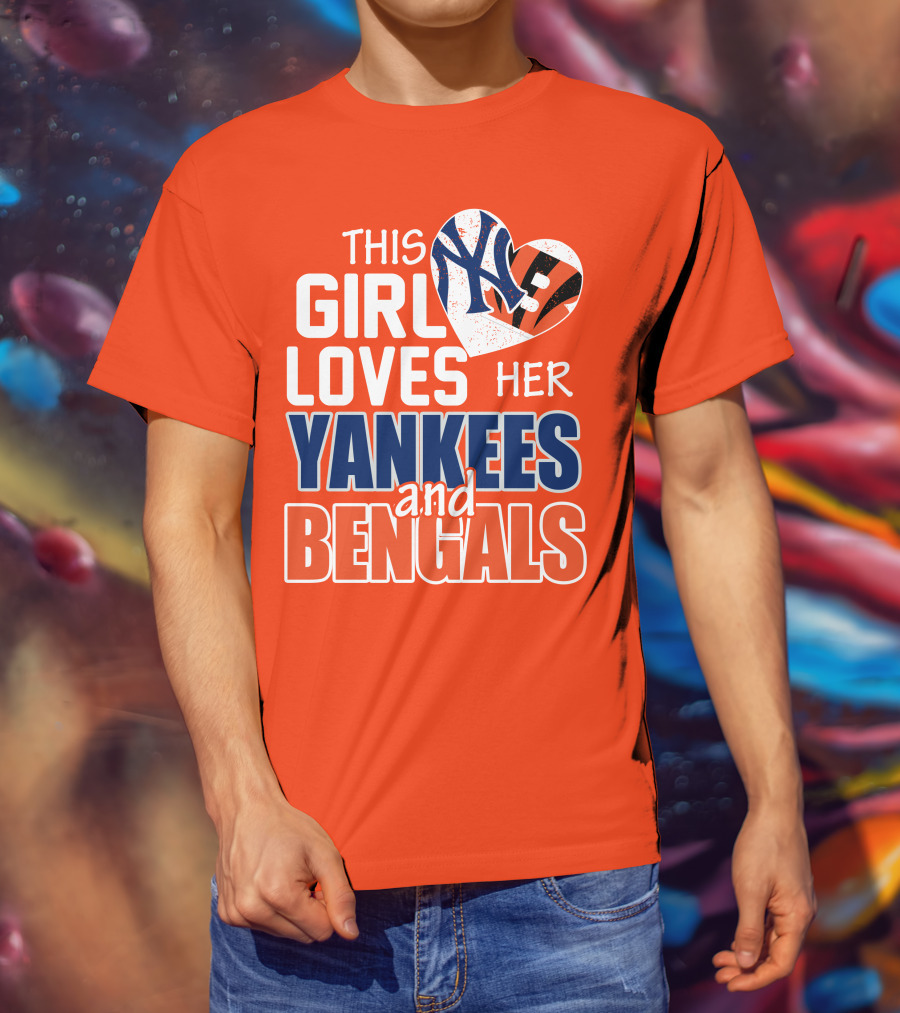 This Girl Loves Her Yankees And Bengals T-Shirt