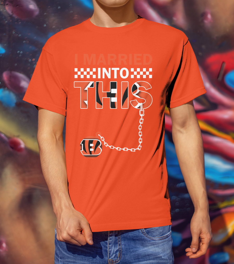 I Married Into This Cincinnati Bengals T-Shirt