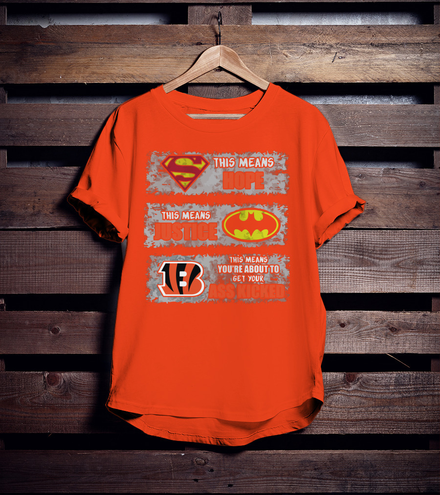 Cincinnati Bengals Superman Batman This Means You're About To Get Your Ass Kicked T-Shirt