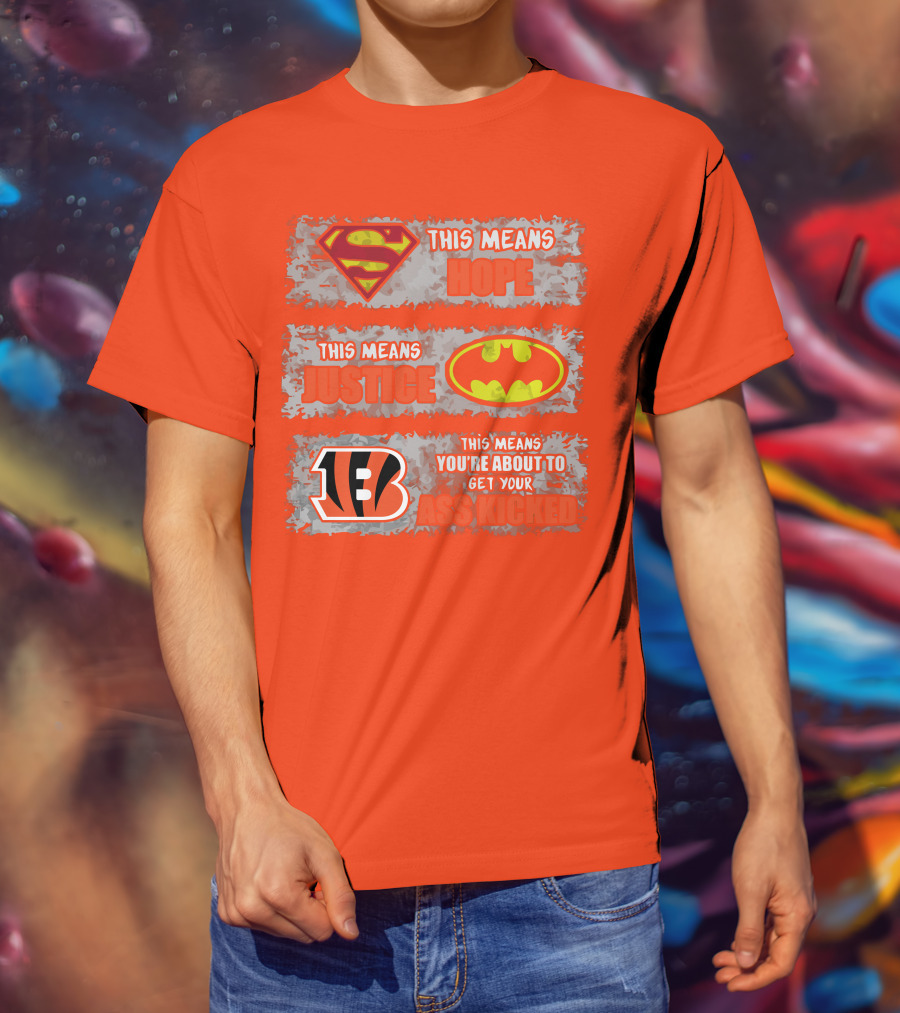 Cincinnati Bengals Superman Batman This Means You're About To Get Your Ass Kicked T-Shirt