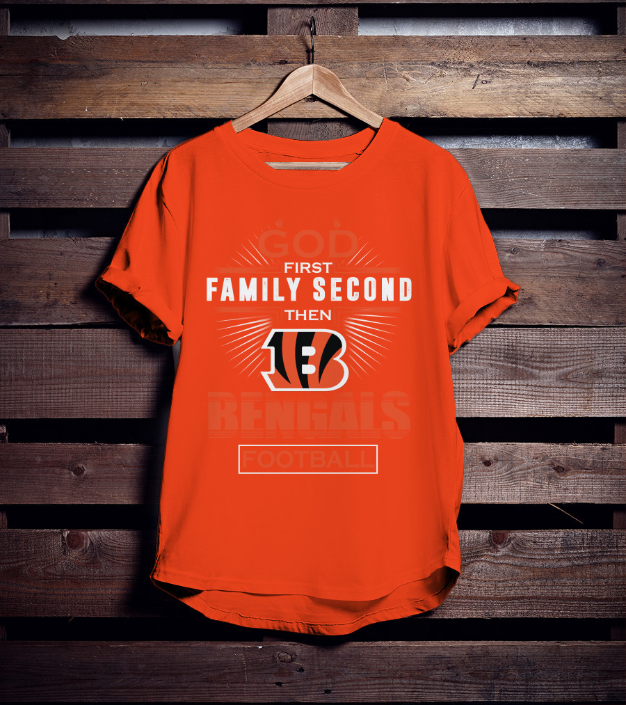 God First Family Second Then Bengals Football T-Shirt