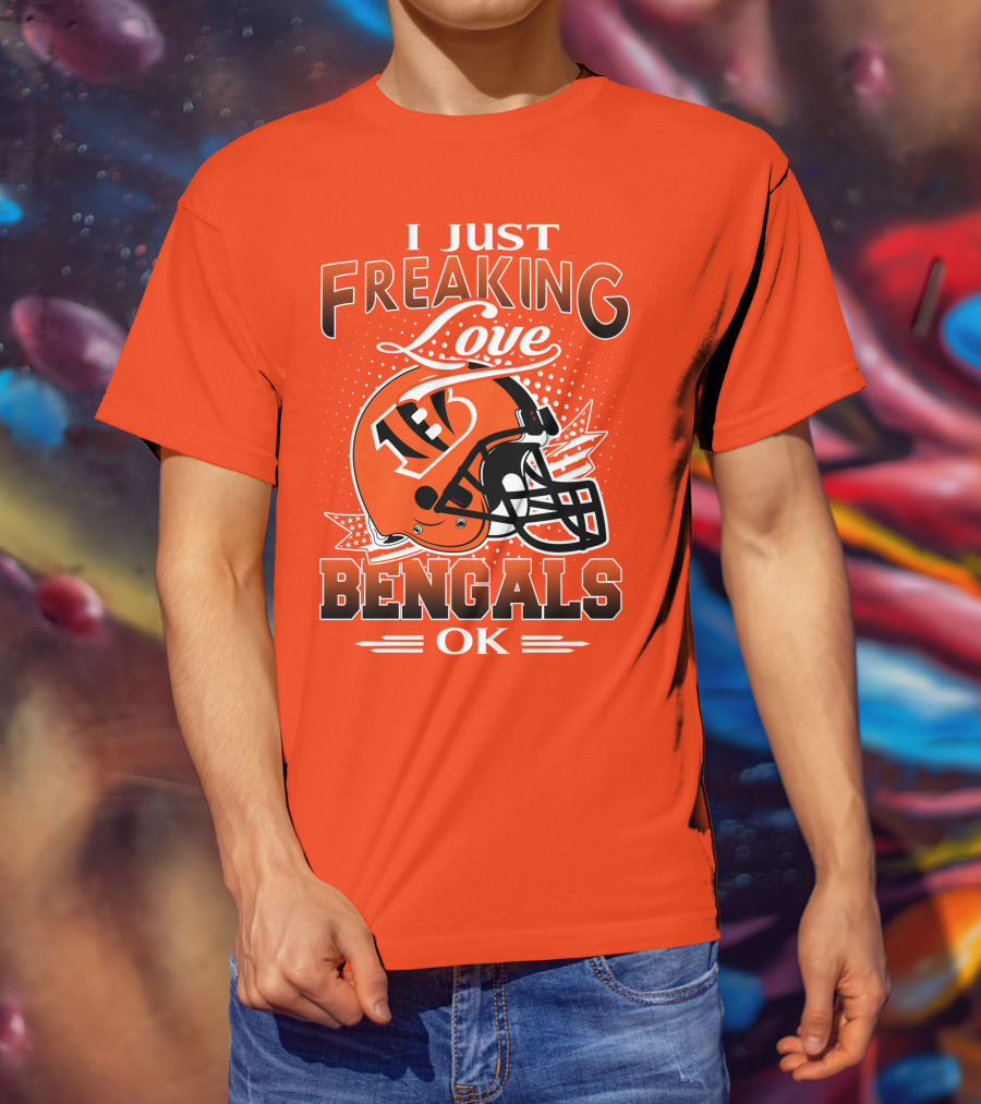 I Just Freaking Love Bengals Ok Cincinnati Bengals T-Shirt