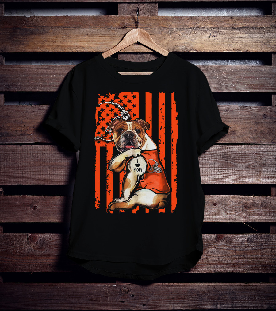 Bulldog Cleveland Browns I Love Mom American Flag Football T-Shirt