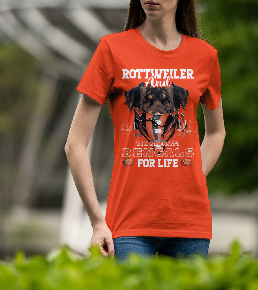Rottweiler And Cincinnati Bengals For Life T-Shirt