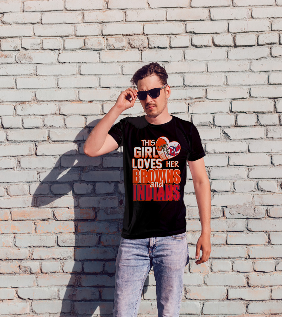 This Girl Loves Her Browns And Indians T-Shirt