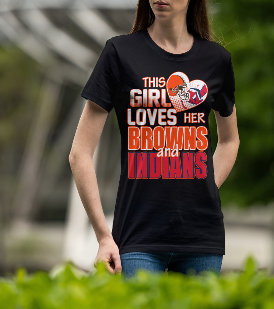 This Girl Loves Her Browns And Indians T-Shirt