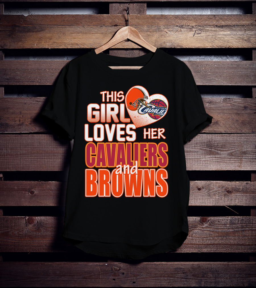 This Girl Loves Her Cleveland Cavaliers And Browns T-Shirt