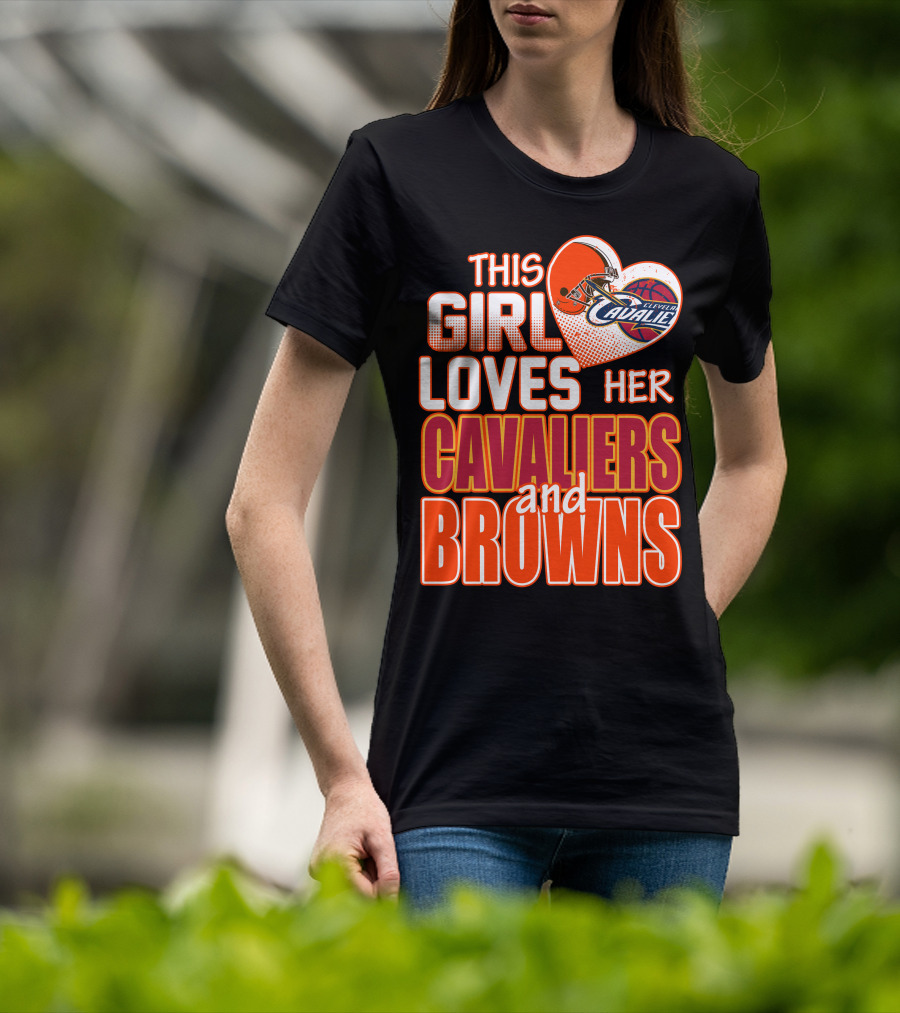 This Girl Loves Her Cleveland Cavaliers And Browns T-Shirt