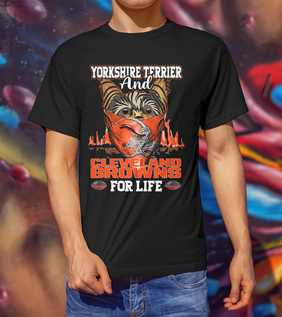 Yorkshire Terrier And Cleveland Browns For Life T-Shirt