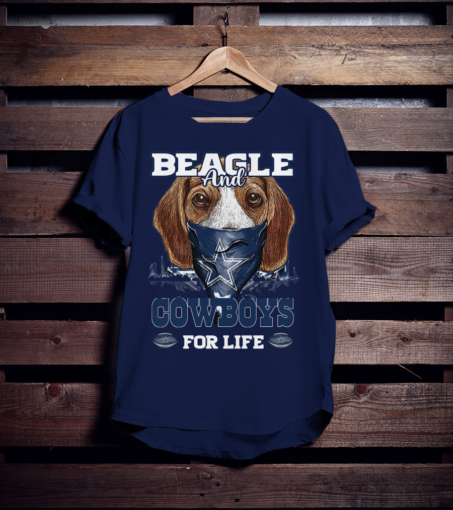 Beagle And Cowboys For Life Dallas Cowboys T-Shirt