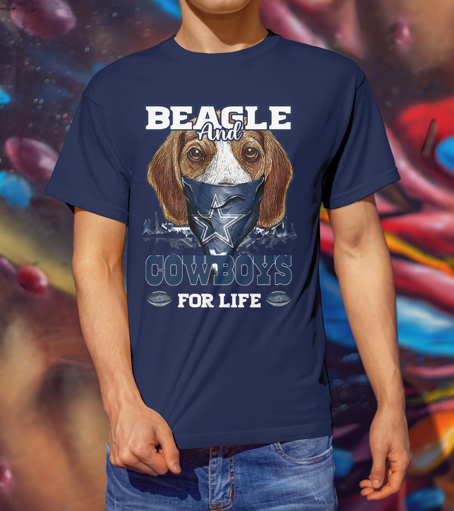 Beagle And Cowboys For Life Dallas Cowboys T-Shirt