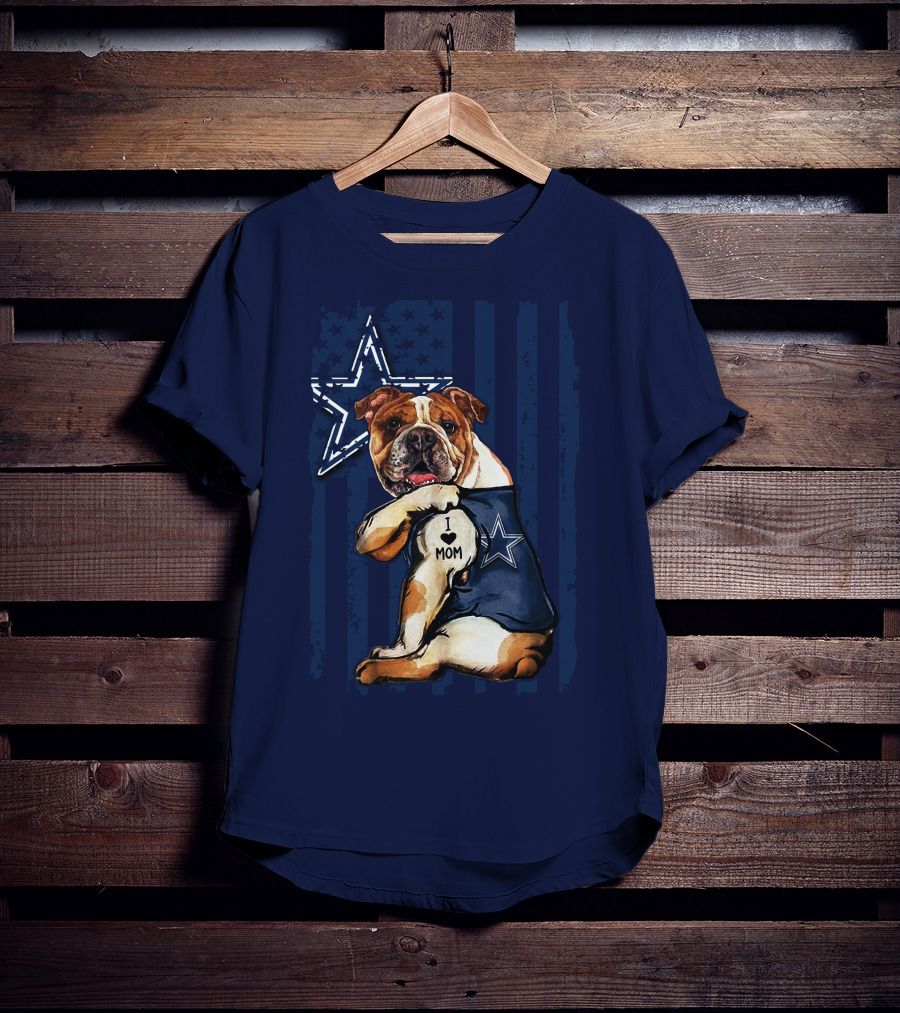 Bulldog Wearing Dallas Cowboys I Love Mom Tattoo With Star And Stripes Background T-Shirt