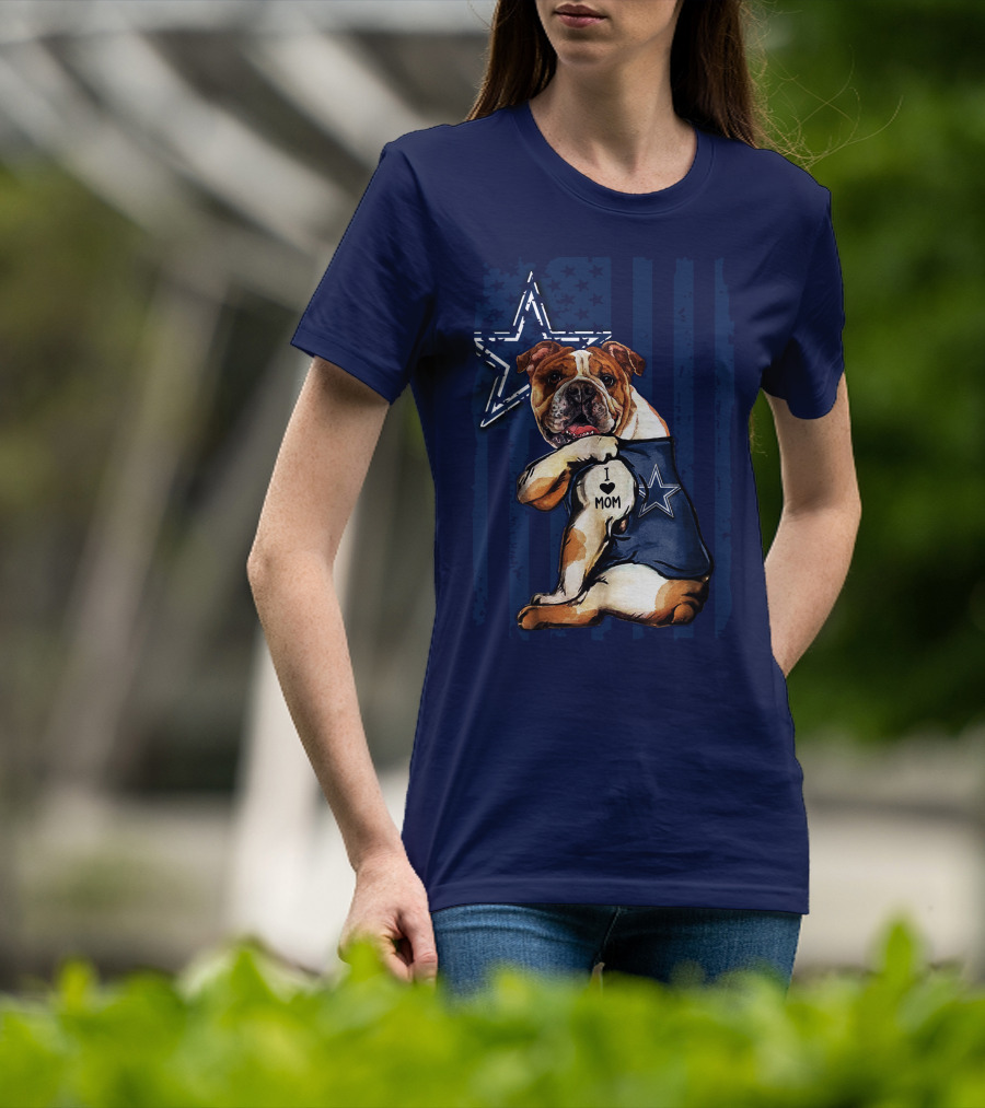 Bulldog Wearing Dallas Cowboys I Love Mom Tattoo With Star And Stripes Background T-Shirt