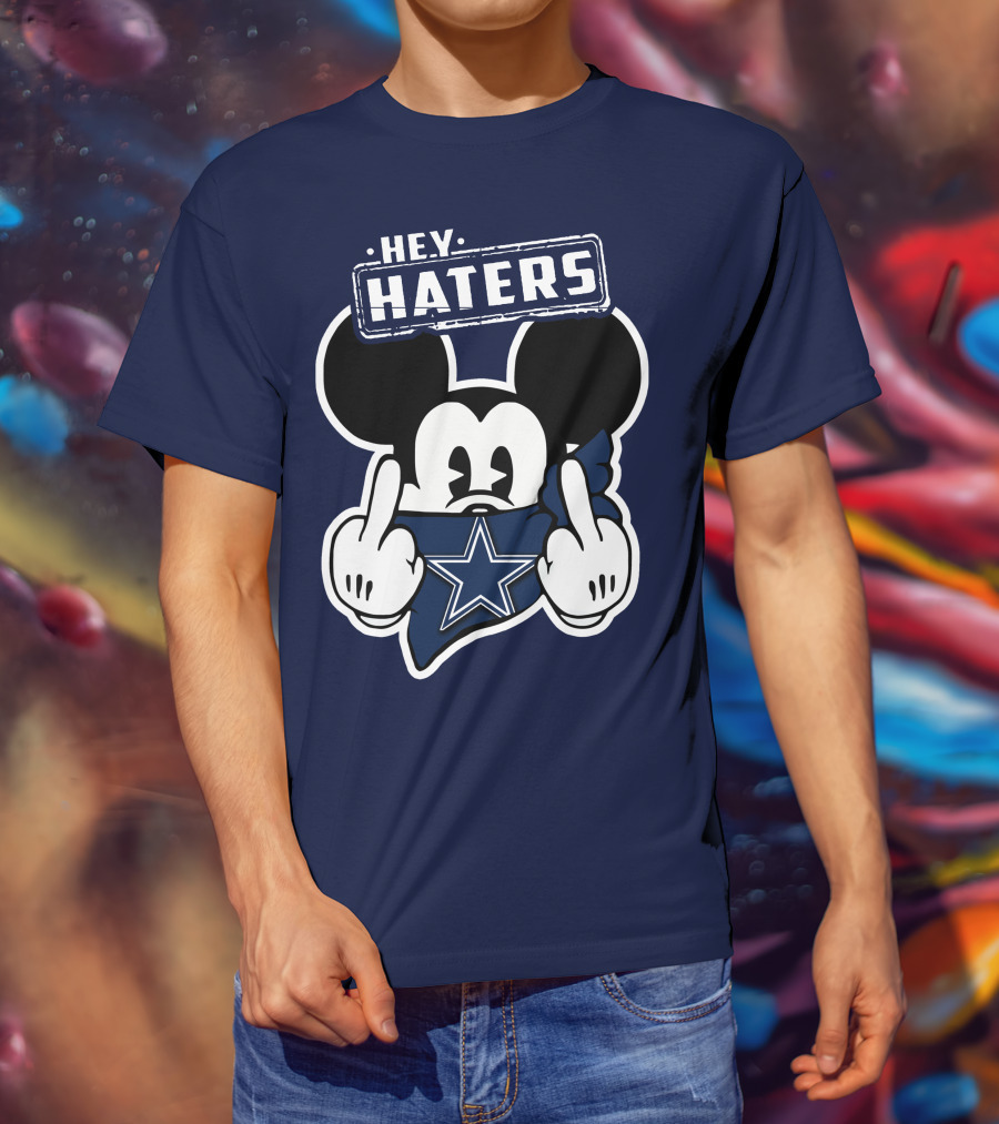 Hey Haters Mick Dallas Cowboys T-Shirt