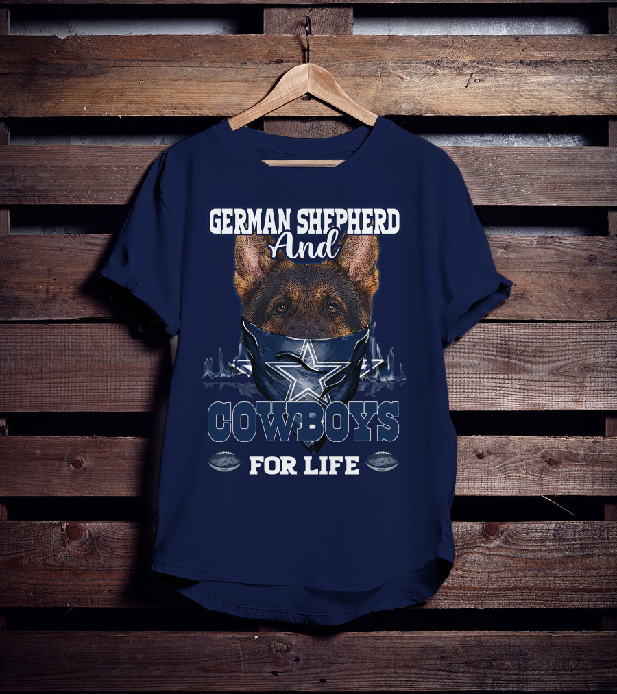German Shepherd And Cowboys For Life DALLAS COWBOYS T-Shirt